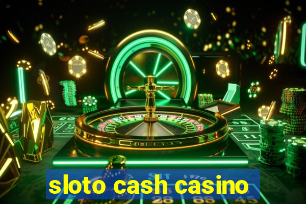 sloto cash casino