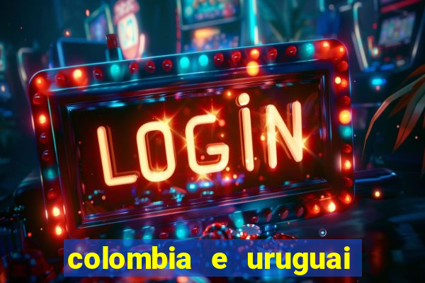 colombia e uruguai onde assistir