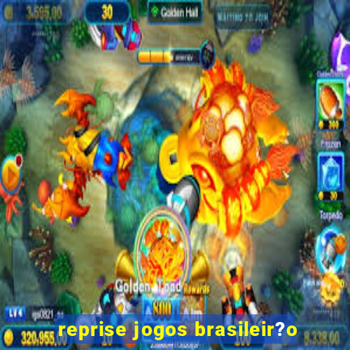 reprise jogos brasileir?o