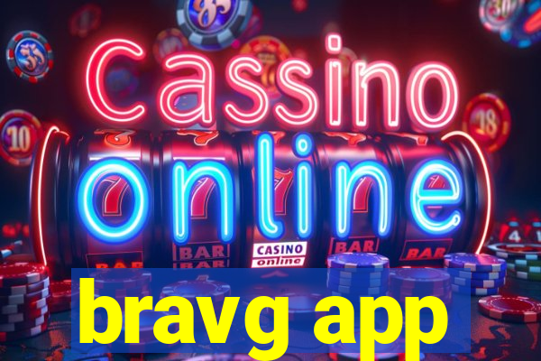 bravg app