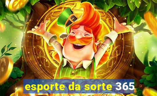 esporte da sorte 365