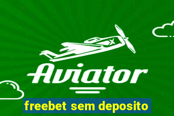 freebet sem deposito