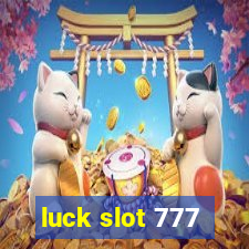 luck slot 777