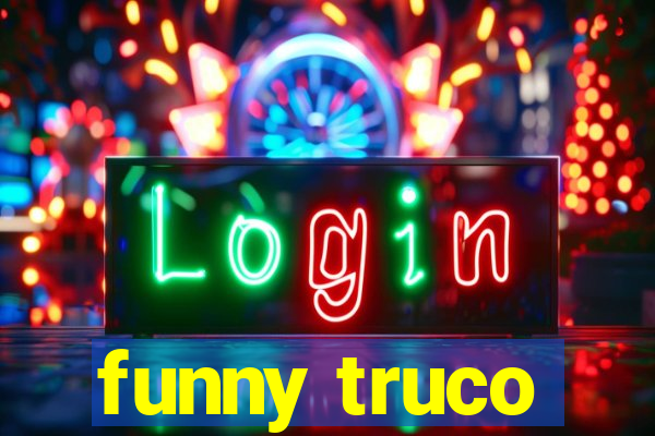 funny truco