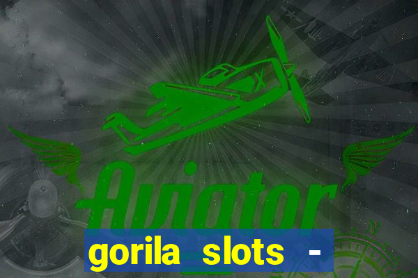 gorila slots - wild casino