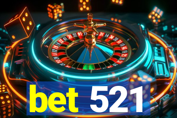 bet 521