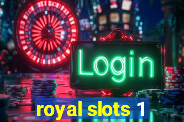 royal slots 1