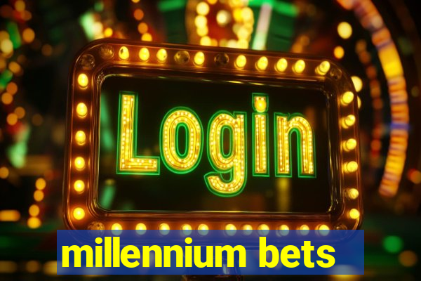 millennium bets