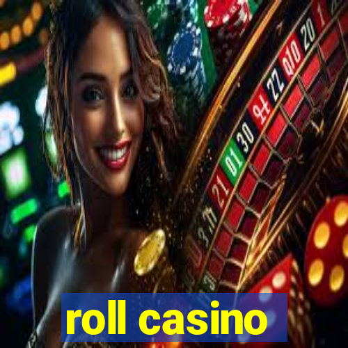 roll casino