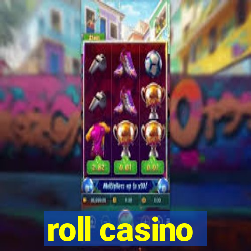 roll casino