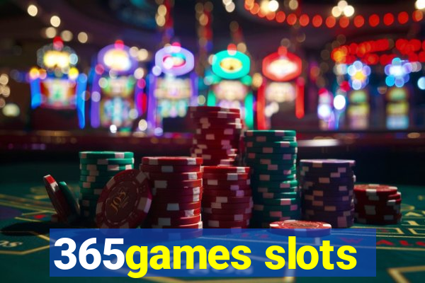 365games slots