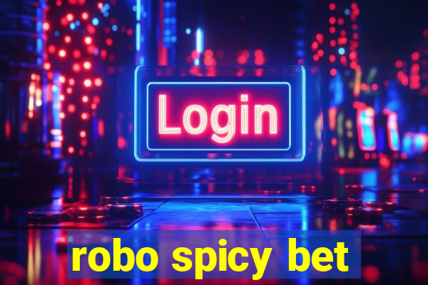 robo spicy bet