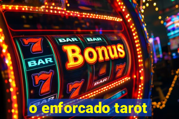 o enforcado tarot