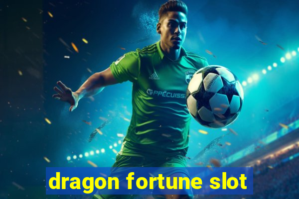 dragon fortune slot