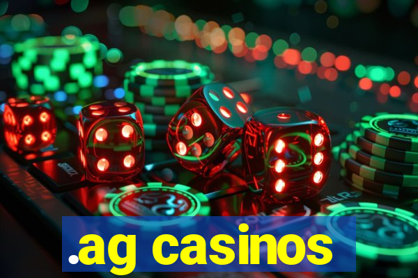 .ag casinos