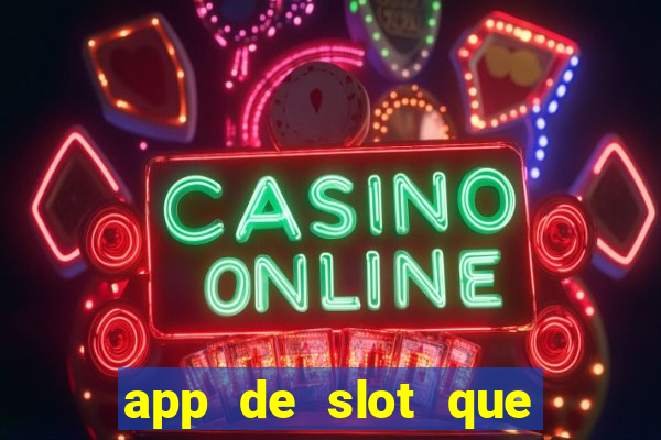 app de slot que paga por cadastro