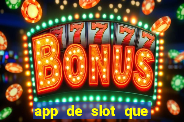 app de slot que paga por cadastro