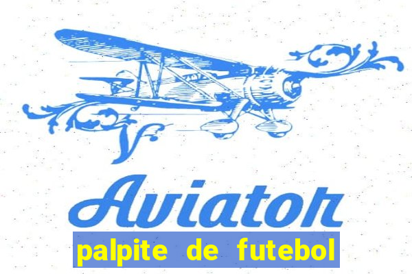 palpite de futebol de hoje