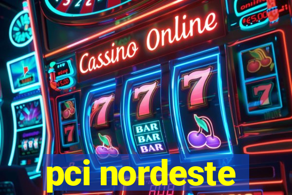 pci nordeste