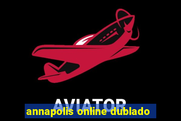 annapolis online dublado