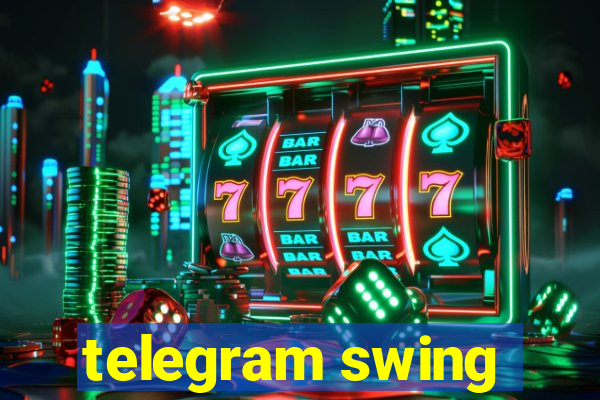 telegram swing