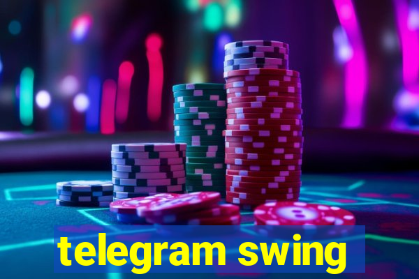 telegram swing