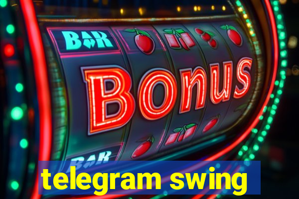 telegram swing