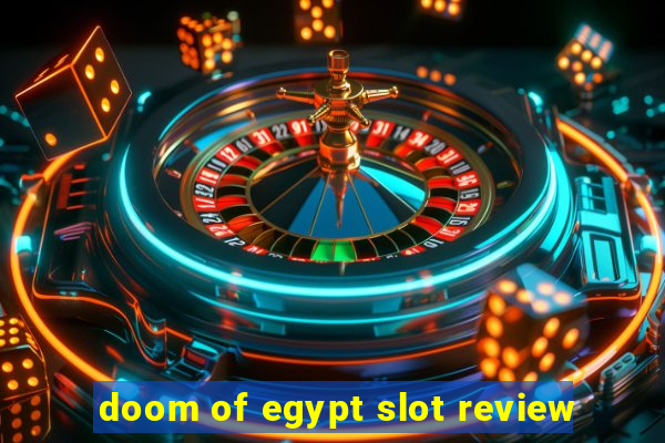 doom of egypt slot review