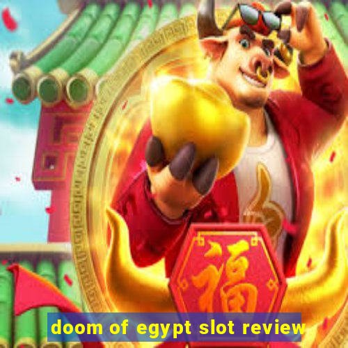 doom of egypt slot review