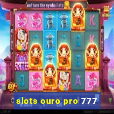 slots ouro pro 777