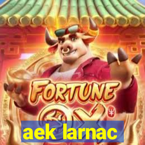 aek larnac