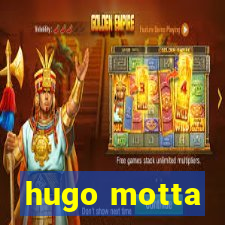 hugo motta