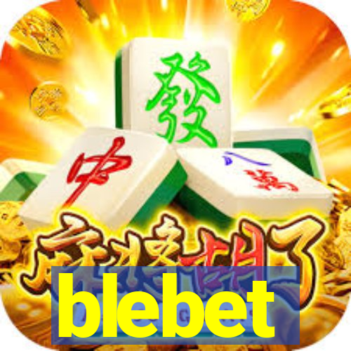 blebet