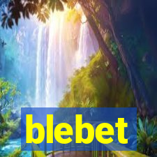 blebet