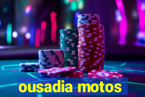 ousadia motos