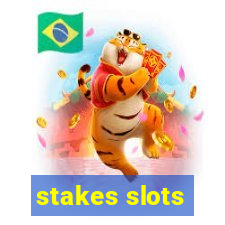 stakes slots