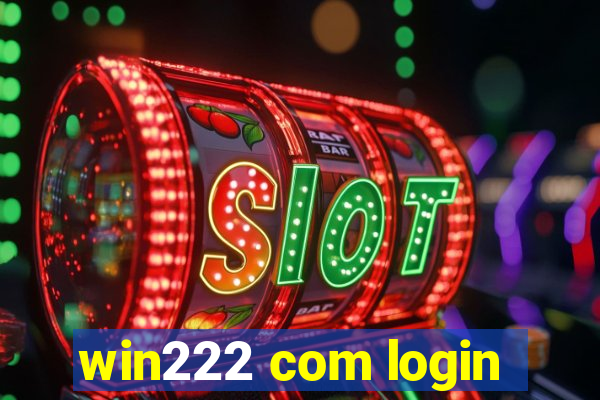 win222 com login