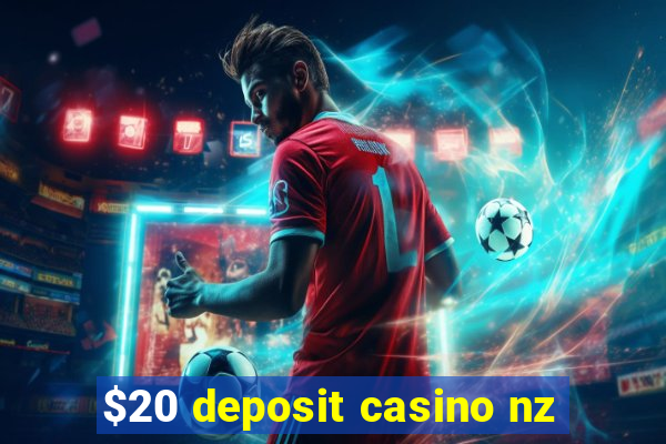 $20 deposit casino nz