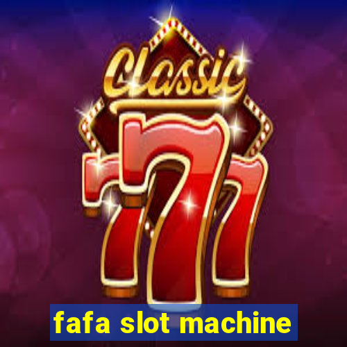 fafa slot machine