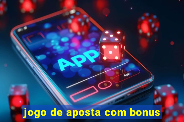 jogo de aposta com bonus