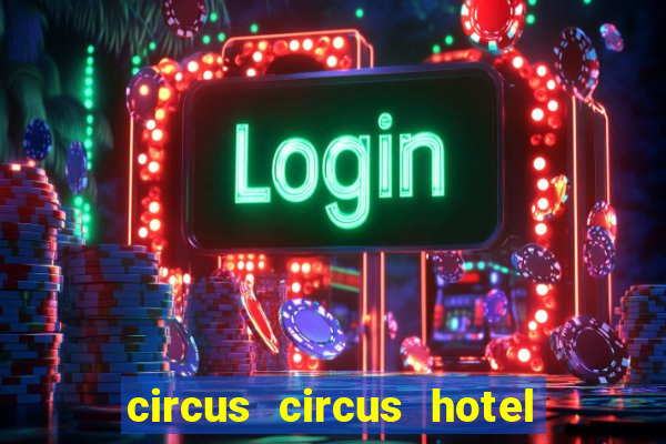 circus circus hotel and casino vegas