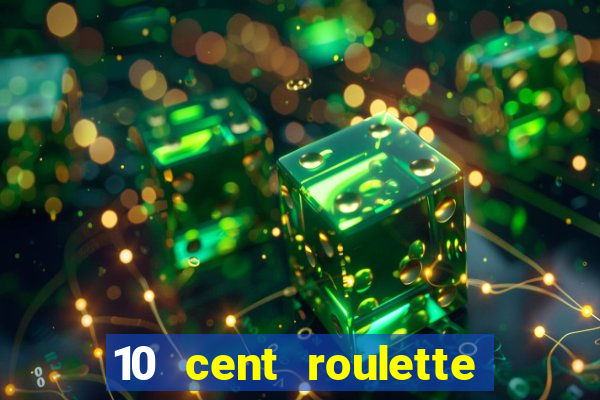 10 cent roulette online casinos