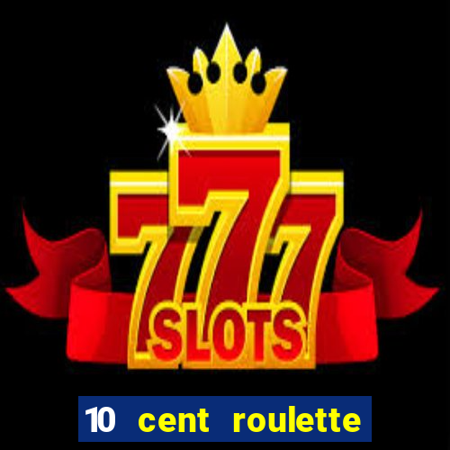 10 cent roulette online casinos