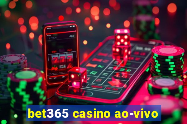 bet365 casino ao-vivo