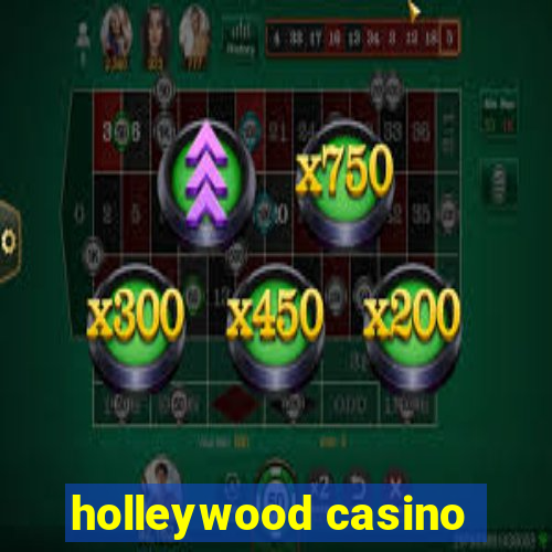 holleywood casino