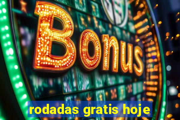 rodadas gratis hoje