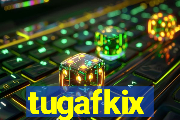 tugafkix