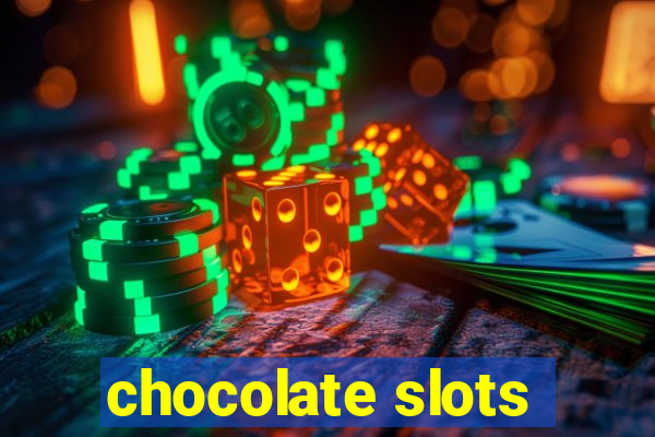 chocolate slots