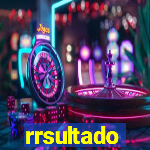 rrsultado