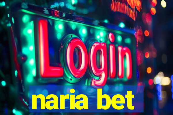 naria bet